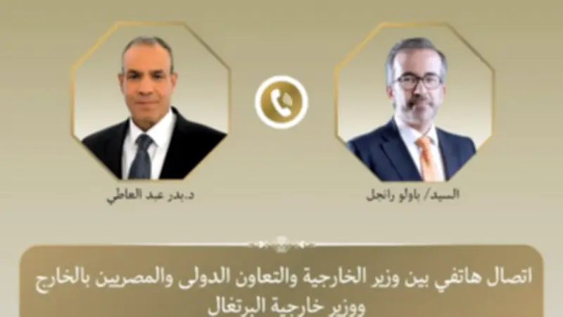 وزير الخارجية المصري ونظيره البرتغالي يبحثان سبل خفض التصعيد الإقليمي عبر اتصال هاتفي