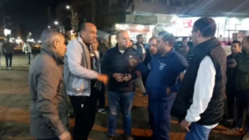 جولة ليلية مكثفة لنائب محافظ الجيزة لمراقبة الأسواق ومواقف السرفيس في أبو النمرس