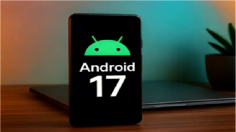 كل ما تريد معرفته عن تحديثات نظام أندرويد 17.. جوجل تكشف ميزات النسخة التجريبية
