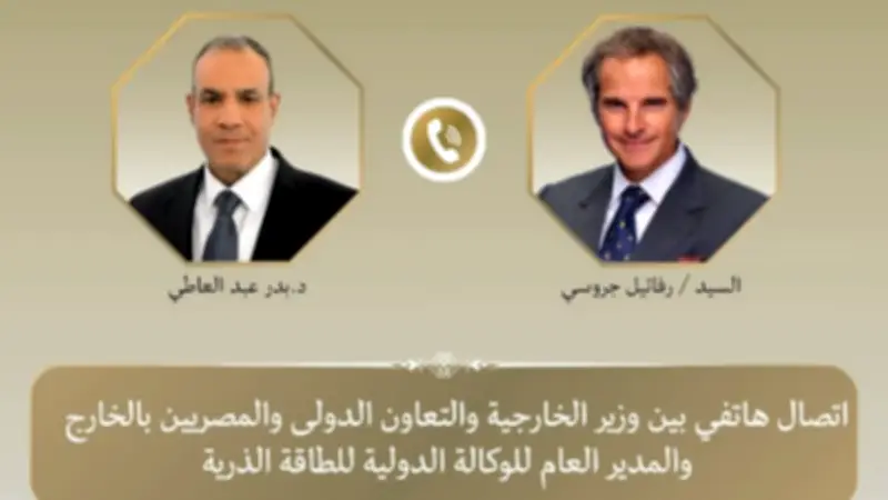 عبد العاطي يؤكد ضرورة دعم التفاهمات بين أمريكا وإيران في اتصال مع جروسي